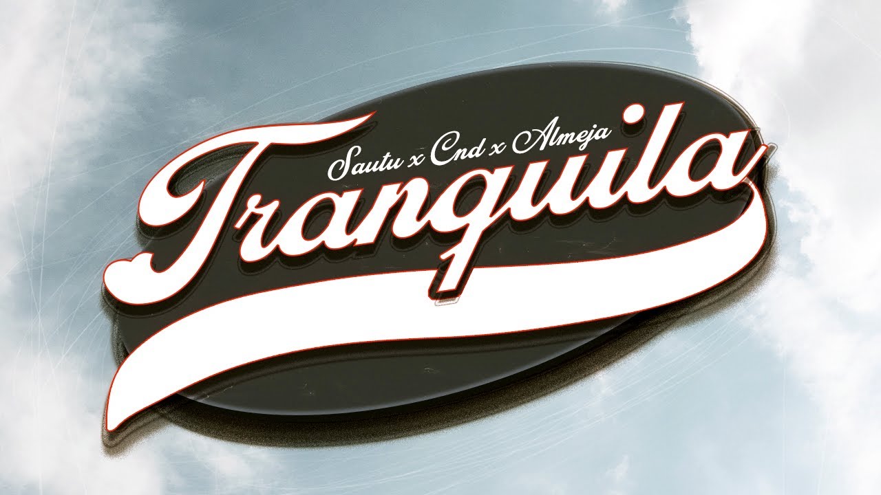 Guarda Tranquila - Sautu, c n d, Almeja (Video Oficial) su YouTube Guarda Tranquila - Sautu, c n d, Almeja (Video Oficial) su YouTube