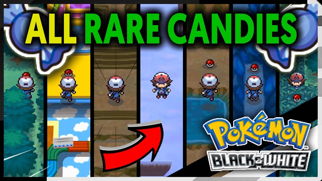 Pokemon Black & White All Rare Candies part 1 