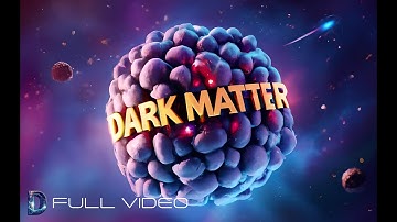 Dark Matter Full Video - DreamTime Documentary