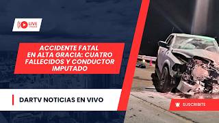 🔴 EN VIVO | Accidente fatal en Alta Gracia y el resumen de las principales noticias del día