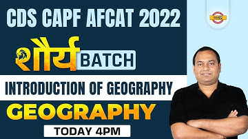 CDS CAPF AFCAT Geography | शौर्य BATCH | Introduction of Geography | by Abhishek Sir