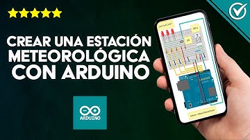 Cómo Hacer o Crear una Estación Meteorológica con Arduino - Implementación paso a paso