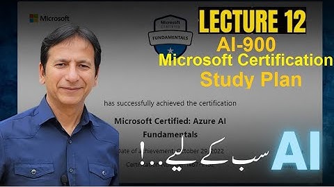 Lecture -12  - Microsoft AI Certification AI 900 Study plan  -  اے آئی ٹریننگ سب کے لیے