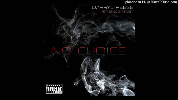 NO CHOICE Darryl Reese Ft Benzo Da Realest