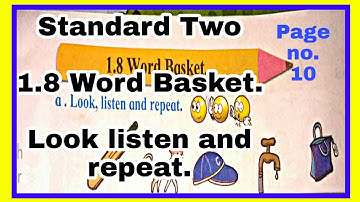 1.8 Word Basket/Page no. 10/ a. Look,listen and repeat./Standard Two/ MY ENGLISH BOOK TWO.