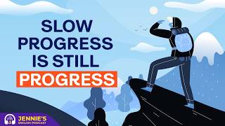 Slow Progress Is Still Progress | English & Chill with Jennie | English Podcast