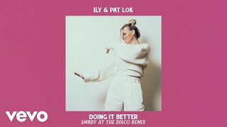 Ily - Doing It Better Smbdy At The Disco Remix Official Audio
