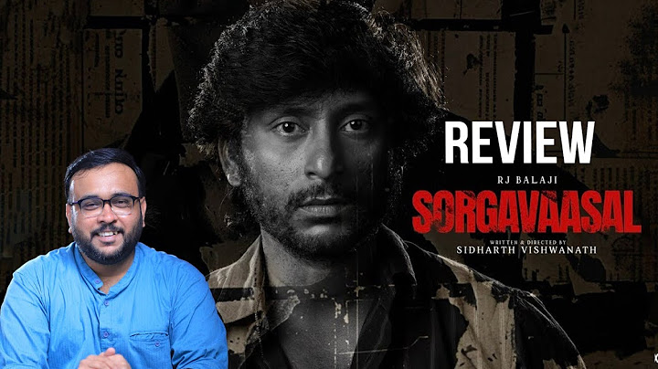 Sorgavaasal Movie Review | RJ Balaji, Saniya Iyappan, Selvaraghavan, Natty | Sidharth Vishwanath