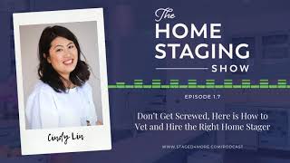 Don’t Get Screwed, Here is How to Vet and Hire the Right Home Stager