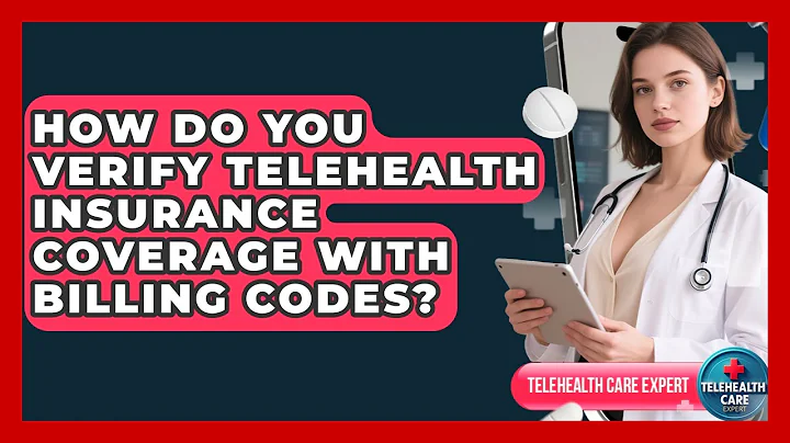 How Do You Verify Telehealth Insurance Coverage With Billing Codes? - Telehealth Care Expert
