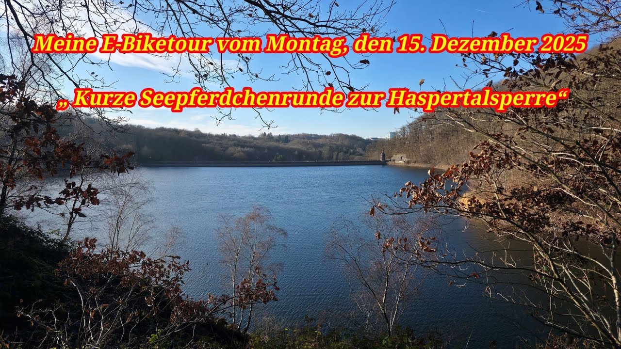 15.12.2025 – E-Biketour „ Kurze Seepferdchenrunde zur Haspertalsperre “