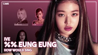 [AI COVER] How Would IVE sing '%% (Eung Eung)' by APINK / cams (DL)