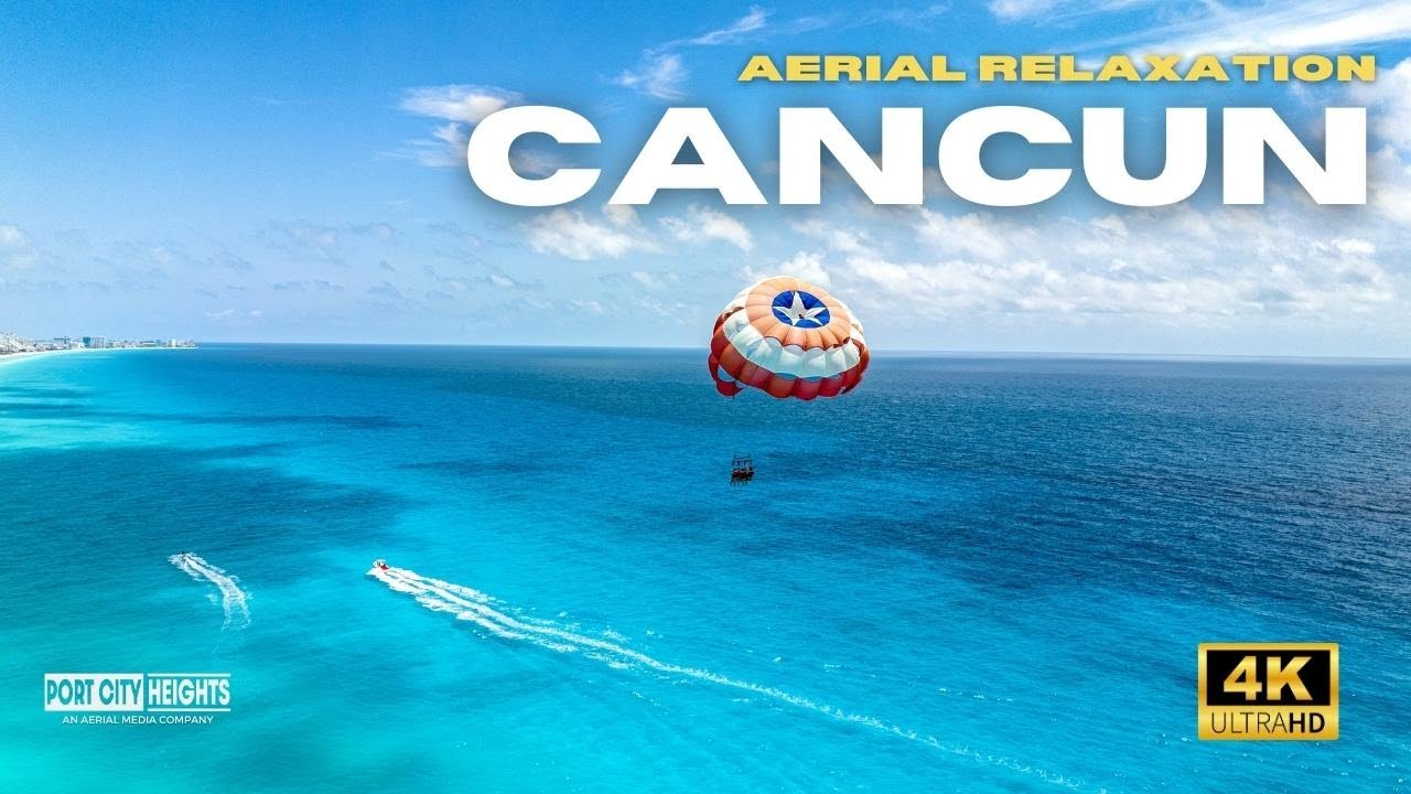 Cancún: Aerial Relaxation Experience filmed in 4K Ultra HD - YouTube
