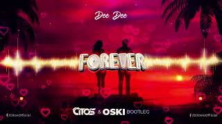 Dee Dee - Forever (Citos & Oski Bootleg)