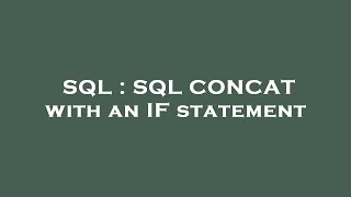 Details SQL : SQL CONCAT with an IF statement Update