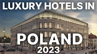 The Most Luxurious Hotels in Poland - 2023