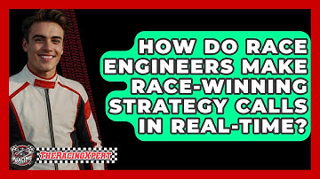 How Do Race Engineers Make Race-winning Strategy Calls In Real-time? - The Racing Xpert