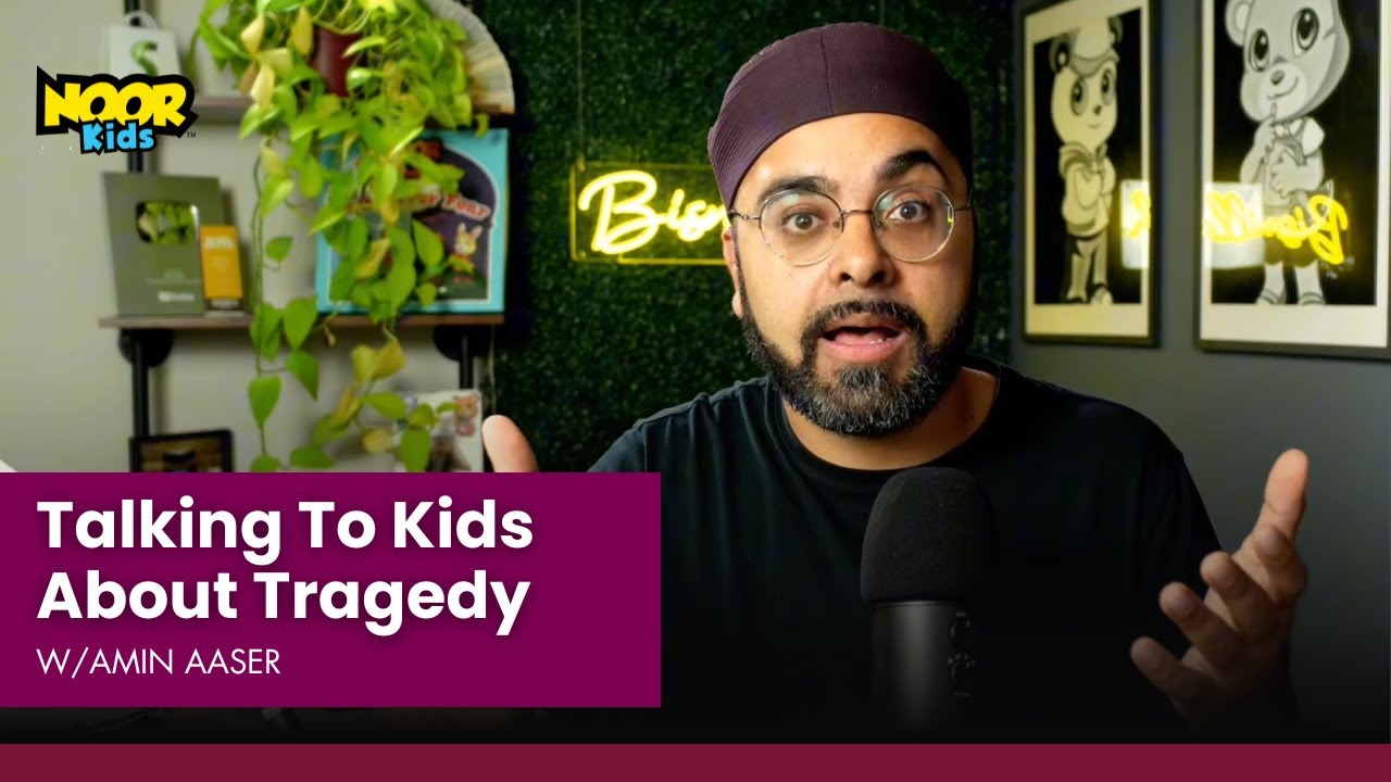 How to have conversations about tragedy with your kids   Amin Aaser of Noor Kids