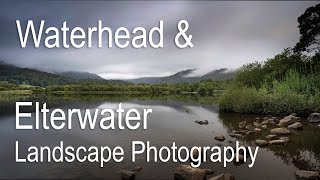 Waterhead & Elterwater Landscape Photography Information