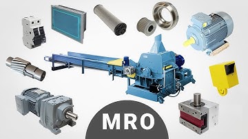 What are Maintenance Repair and Operations | MRO industrial spare parts and supply chain