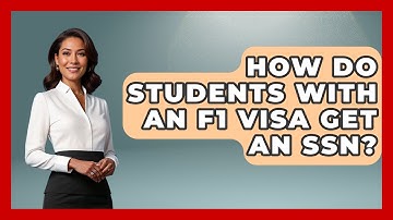 How Do Students With An F1 Visa Get An SSN? - US Citizenship Immigration Guide