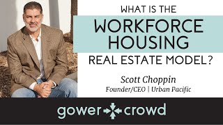 What is the Workforce Housing Real Estate Model? | Scott Choppin - Urban Pacific