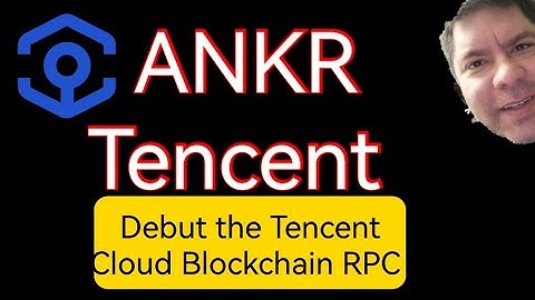 Ankr & Tencent. Debut Cloud Blockchain RPC