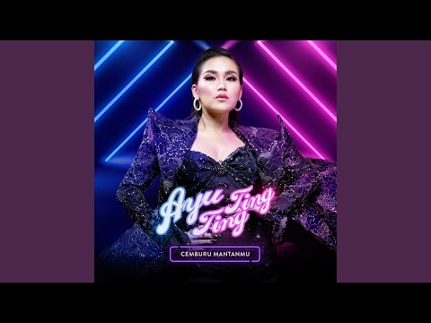 Cemburu Mantanmu - Ayu Ting Ting