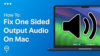 How To Fix One Sided Audio On Mac | Easy Guide