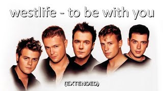 Westlife - To Be With You (Extended) - (HQ)