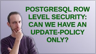 PostgreSQL Row Level Security: Can we have an Update-policy only
