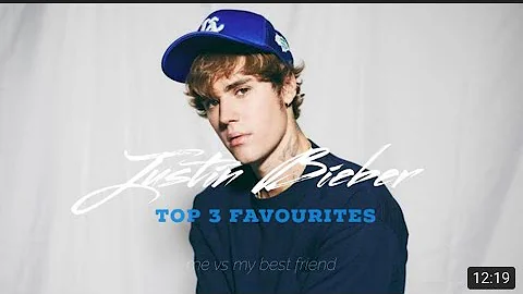 justin bieber top favourites (w/my best friend)