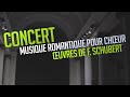 Concert  musique romantique pour chur  uvres de f schubert