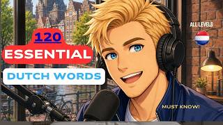 Learn 120 Dutch Words in One Go | Podcast-Style with Thom (All Levels)