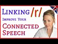Connected Speech in British English - Improve your Fluency, Pronunciation with Linking /r/ sound