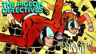 The Pigeon Detectives - Romantic Type
