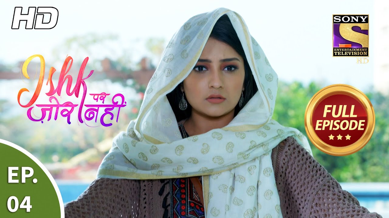 Ishk Par Zor Nahi - Ep 4 - Full Episode - 18th March, 2021