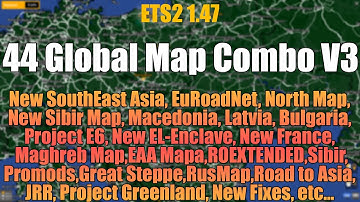 ETS2 1.47 Full Global Mega Map Combo V3 | 44 maps | Setup Guide #ets2