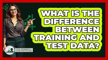 What Is The Difference Between Training And Test Data? - The Friendly Statistician