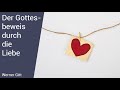 Der Gottesbeweis durch die Liebe – Werner Gitt