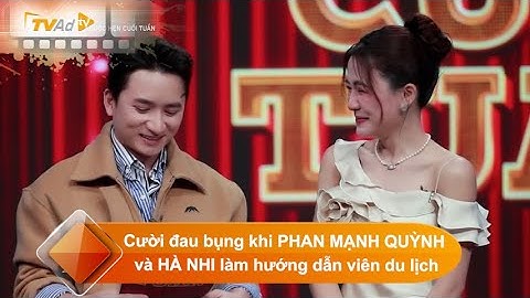 CUỘC HẸN CUỐI TUẦN | Cười đau bụng khi PHAN MẠNH QUỲNH và HÀ NHI làm hướng dẫn viên du lịch