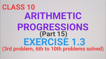 Class 10 Arithmetic Progressions Exercise 1.3 (3rd problem, 6th to 10th problems solved)