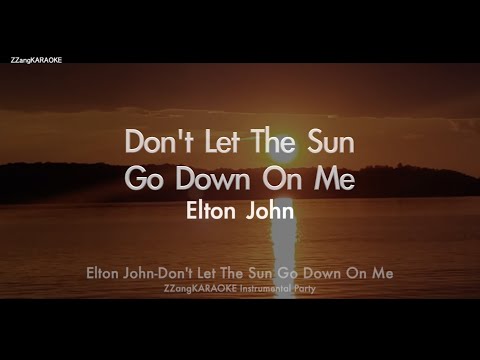 Elton <strong>John</strong>-Don&amp;#39;t Let The <strong>Sun</strong> Go Down On Me (MR/Instrumental/Lyrics Ver.) [ZZang KARAOKE]