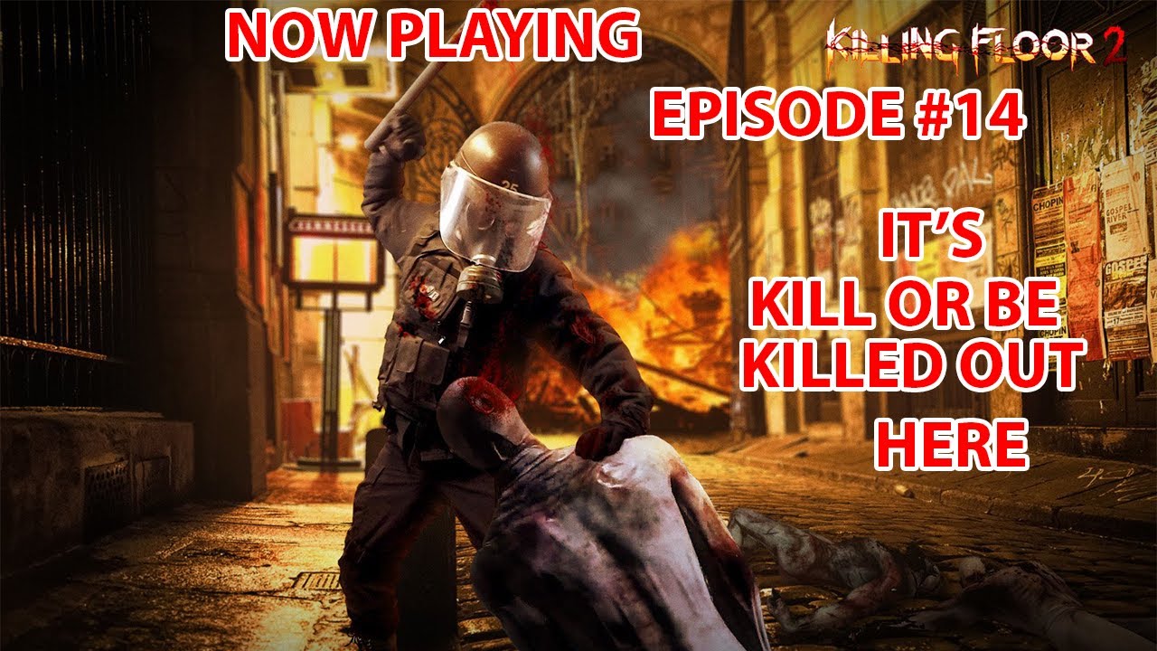 Killing Floor 2 The Dead? Walk Among Us. YouTube