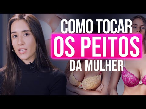 FORMA CERTA DE TOCAR NOS SEIOS DA MULHER QUE DÁ PRAZER PRA ELA