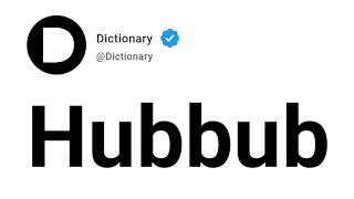 Hubbub Meaning In English