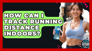 How Can I Track Running Distance Indoors? - Running Beyond Limits