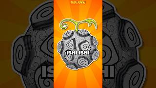 The Ishi Ishi No Mi Devil Fruit Explained