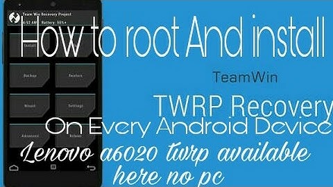 How to root and install custom recovery in your Android device?How to get recovery in k5 vibe a6020