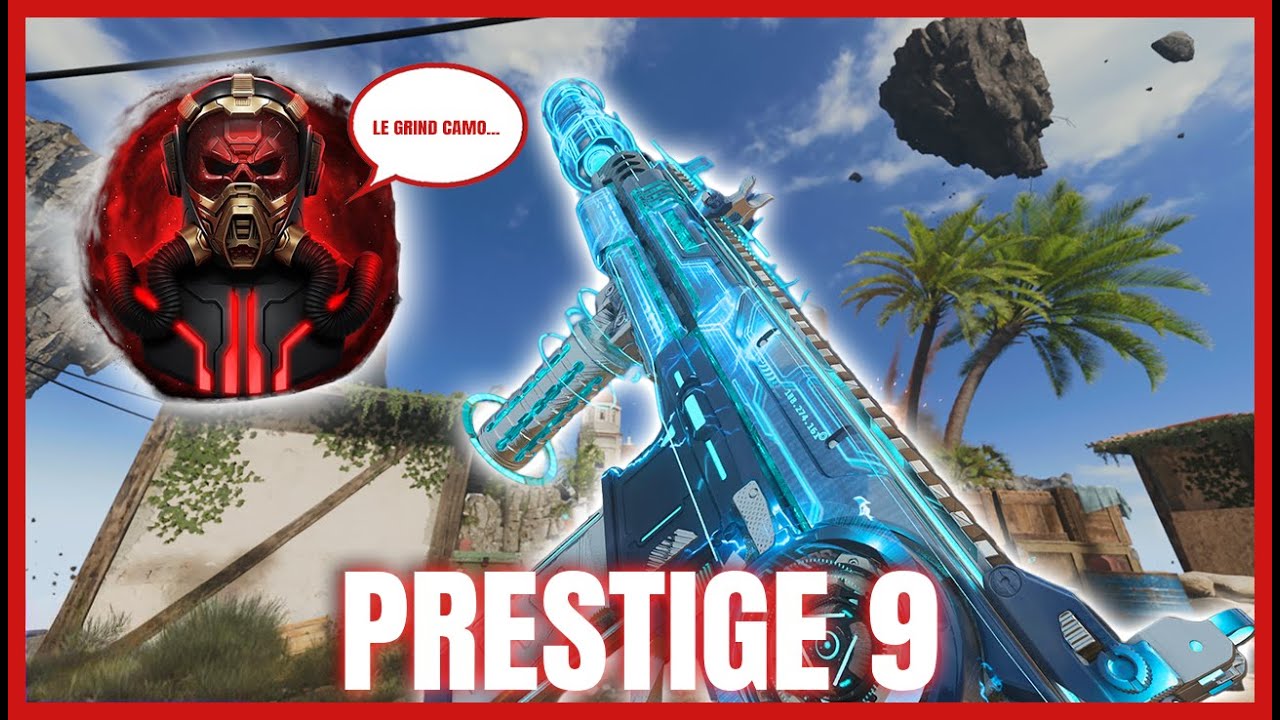 LE GRIND CAMO... ON Y EST PRESQUE (PRESTIGE 9)